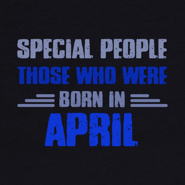 Special people those who wre born in APRIL by Roberto C Briseno